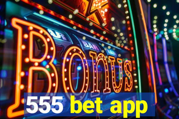 555 bet app